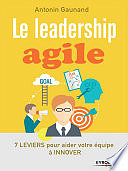 Antonin Gaunand - Le leadership agile (2017)
