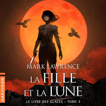 La Fille et la Lune: Le Livre des glaces 3 - Mark Lawrence (2024)