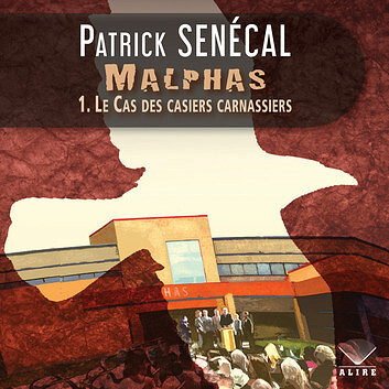 Patrick Senécal - Malphas 1 - Le cas des casiers carnassiers [2024]