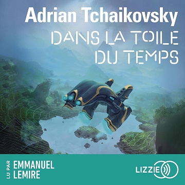 Dans la toile du temps 1 - Adrian Tchaikovsky (2024)