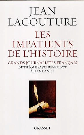 Les impatients de l'histoire - Jean Lacouture