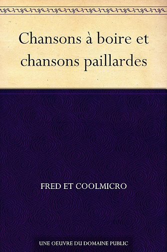 Chansons à boire et chansons paillardes - Ned et Fred et Coolmicro