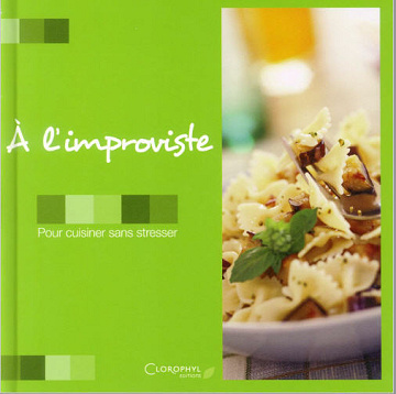À L'improviste pour cuisiner sans stresser -  Chantal Mouffe (2019)