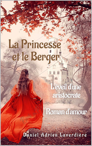 Daniel Adrien Laverdière - La Princesse et le Berger: L'éveil d'une aristocrate (2024)