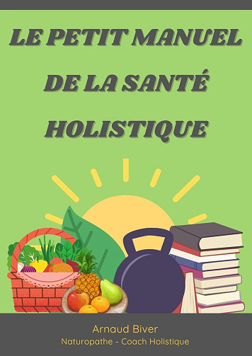 Arnaud Biver - Le petit manuel de la santé holistique (2024)