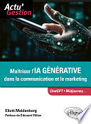 Eliott Maidenberg - Maîtriser l’IA générative dans la communication et le marketing (2024)