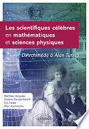 Matthieu Horgnies, Marc Aucouturier, Évelyne Darque-Ceretti, Éric Felder - Les scientifiques célèbres en mathématiques et sciences physiques (2021)