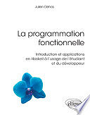 Julien Dehos - La programmation fonctionnelle - Introduction et applications en Haskell à l'usage de l'étudiant et du développeur (2019)
