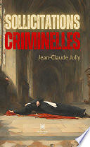 Jean Claude Jully - Sollicitations criminelles (2024)