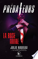 Julie Nadeau - Prédateurs - La rose noire (2024)