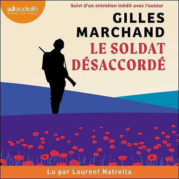 Le Soldat désaccordé: Suivi d'un entretien avec l'auteur - Gilles Marchand (2024)