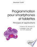 Alexandre Guidet - Programmation pour smartphones et tablettes - Principes et applications - Pour Android, IOS, Windows 10, Langages Java, Swift, C++, C#, Javascript (2019)