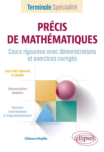 Précis de Mathématiques Tle Spécialité: Cours rigoureux avec démonstrations et exercices corrigés -  Chlomo Khalifa (2024)
