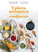 Marie-France Farré, Noëlie Cotteaux - Épices, aromates et condiments (2021)