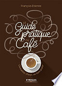 François Etienne - Le guide pratique du café