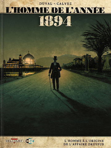 L'Homme De L'Année - Tome 07 - 1894 - L'Homme À L'Origine De L'Affaire Dreyfus