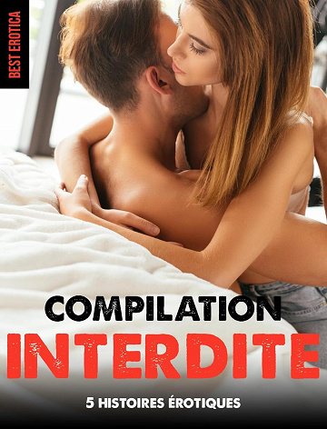 Best Erotica - Compilation INTERDITE: 5 Histoires érotiques (2024)