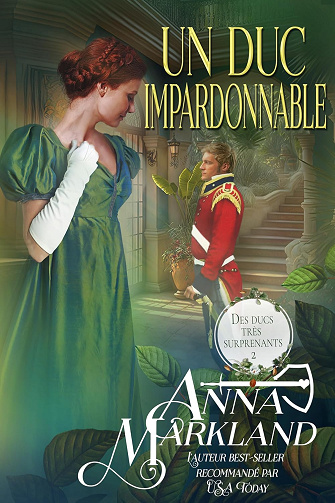 Un Duc Impardonnable: Romance au temps de la Régence (Des ducs très surprenants t. 2) -  Anna Marland (2024)