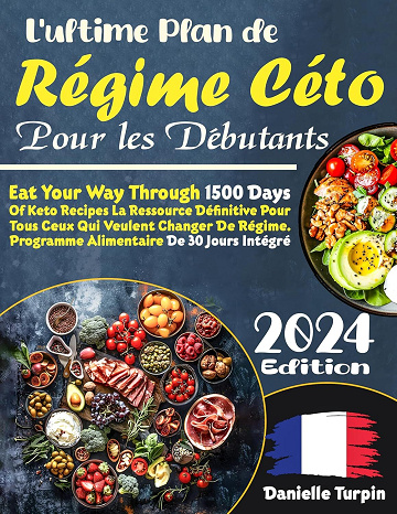 Danielle Turpin - L'ultime Plan de régime céto Pour les débutants (2024)