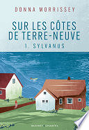 Donna Morrissey - Sur les côtes de Terre-Neuve (Tome 1) - Sylvanus (2024)