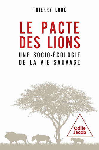 Le pacte des lions: Une socio-écologie de la vie sauvage - Thierry Lodé (2024)