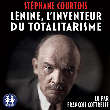 Lénine, l'inventeur du totalitarisme - Stéphane Courtois (2024)