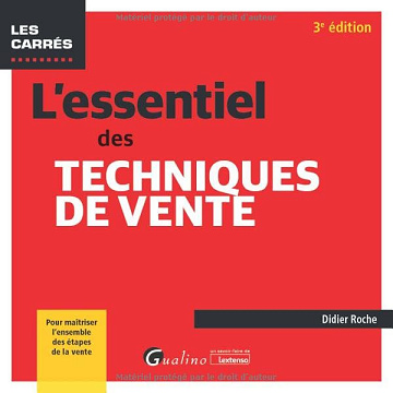 L'essentiel des techniques de vente: Pour maîtriser l'ensemble des étapes de la vente - Didier Roche (2022)