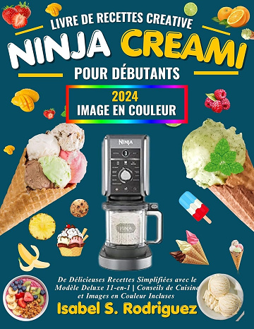 Isabel S. Rodriguez - Livre de Recettes Creative Ninja Creami pour Débutants (2024)