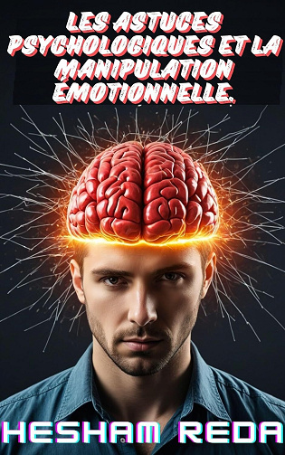 Hesham Reda - Les astuces psychologiques et la manipulation émotionnelle. (2024)