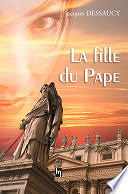 Jacques Dessaucy - La fille du pape (2014)