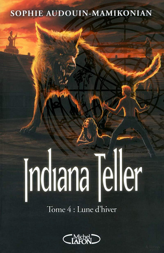 Indiana Teller T4 - Lune d'hiver - Sophie Audouin-Mamikonian (2014)