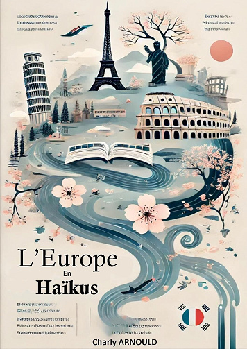 Charly ARNOULD - L'Europe en Haïkus (2024)
