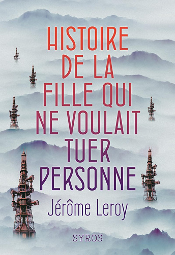 Histoire de la fille qui ne voulait tuer personne - Jérôme Leroy (2023)