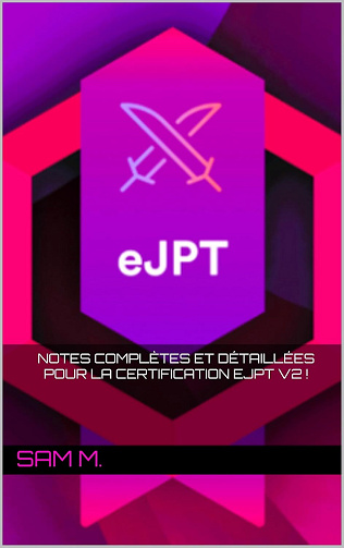 Sam M. - Notes complètes et détaillées pour la certification eJPT v2 ! (2024)
