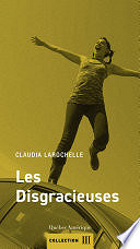 Claudia Larochelle - Les Disgracieuses (2024)