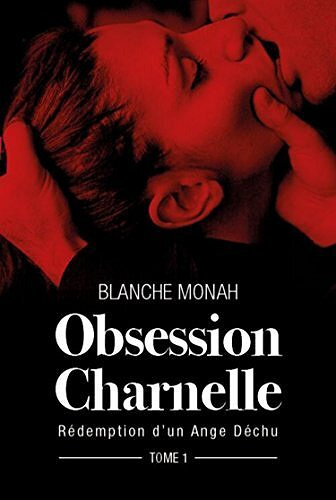 Blanche Monah - Rédemption d'un ange déchu T1-3 - 2017-2018