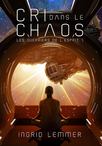 Cri dans le Chaos: space opera dans le style de Dune (Les Guerriers de l'Esprit t. 1) - Ingrid Lemmer (2024)