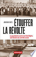 Jonathan M. Metzl - Étouffer la révolte (2024)