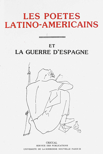 PU Sorbonne-Nouvelle - Les poètes latino-américains et la guerre d’Espagne