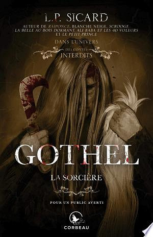 Dans l'univers des Contes Interdits Gothel, la sorcière - LP Sicard (2014)