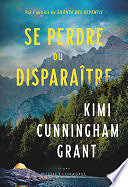 Kimi Cunningham Grant - Se perdre ou disparaître (2024)
