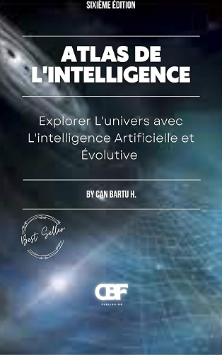 CAN BARTU H. - Atlas de L’intelligence: Explorer L’univers avec L’intelligence Artificielle et Évolutive (Atlas of Intelligence t. 3) (2024)