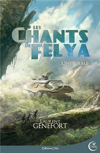 Les Chants de Felya - T1 à T3 - Laurent Genefort