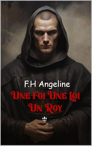 F.H Angeline - Une Foi Une Loi Un Roy: Paris - XVIIe siècle (2024)