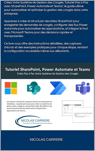 Nicolas CARRERE - Tutoriel SharePoint, Power Automate et Teams, Créez Pas à Pas Votre Système de Gestion des Congés (2024)
