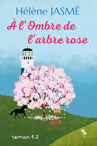 Hélène Jasmé - À l'Ombre de l'arbre rose (Les Iris de Colombe t. 2) (2024)