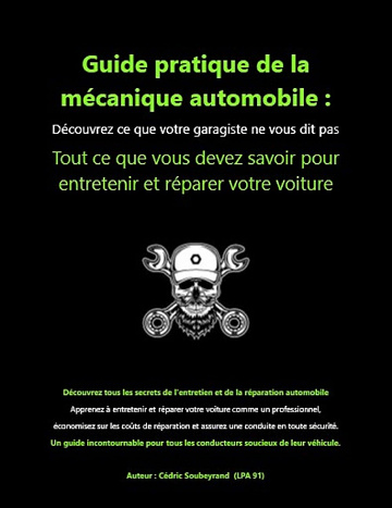 Cédric Soubeyrand - Guide pratique de la mécanique automobile: Découvrez ce que votre garagiste ne vous dit pas (2024)