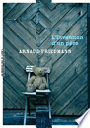 Arnaud Friedmann - L'Invention d'un père (2024)