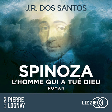 Spinoza: L'homme qui a tué Dieu - José Rodrigues Dos Santos (2024)