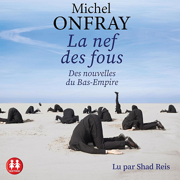 La nef des fous - Michel Onfray (2022)